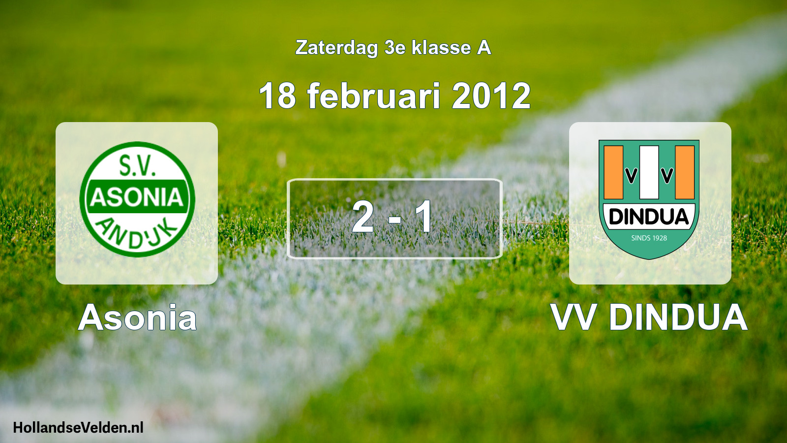 Total number of matches played: Asonia - VV DINDUA 2 - 1 (18 February 2012)