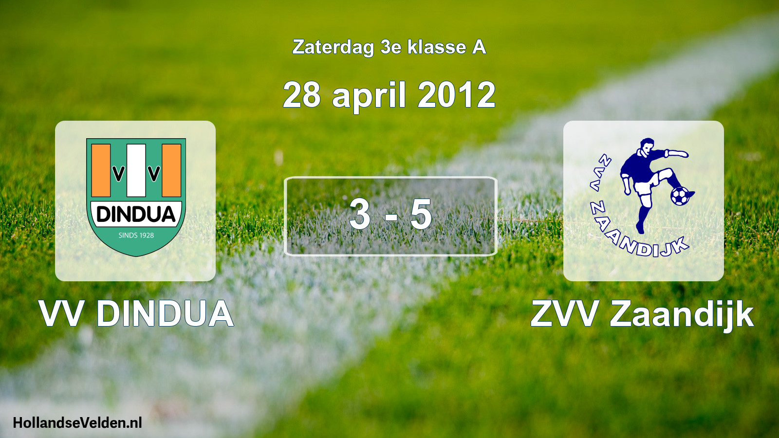 Total number of matches played: VV DINDUA - ZVV Zaandijk 3 - 5 (28 April 2012)