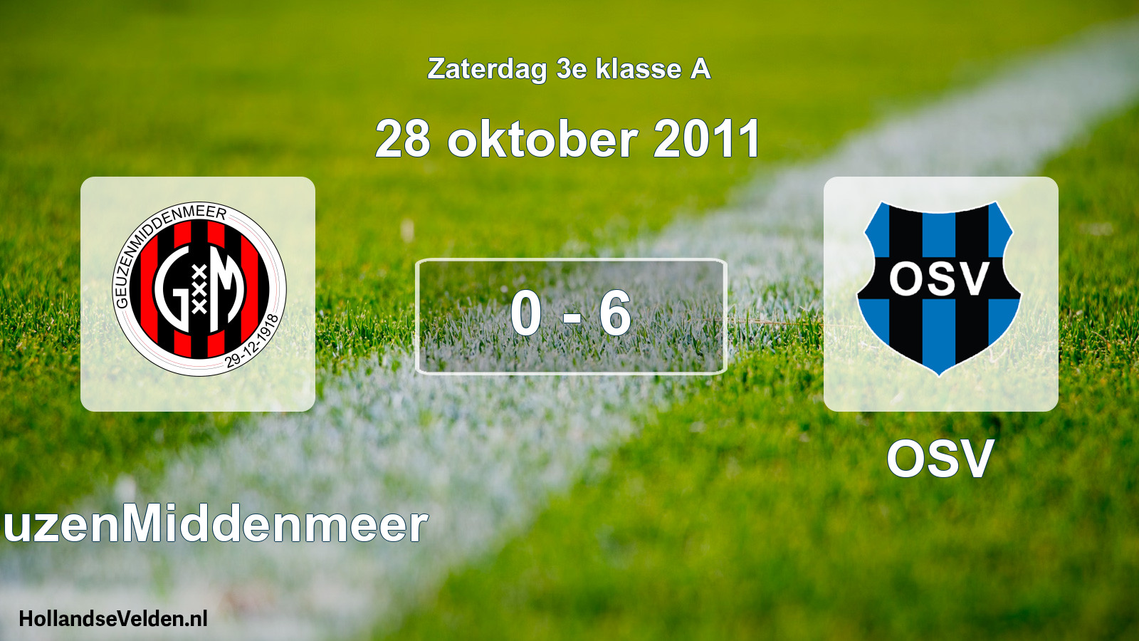 Total number of matches played: GeuzenMiddenmeer - OSV 0 - 6 (28 October 2011)