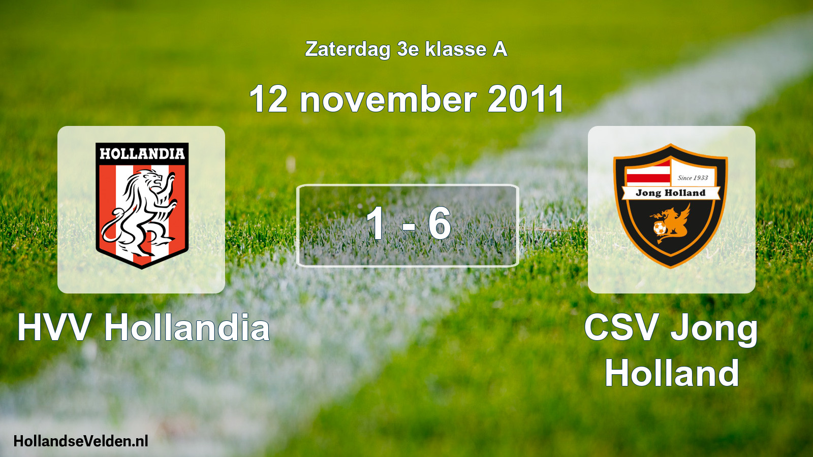 Total number of matches played: HVV Hollandia - CSV Jong Holland 1 - 6 (12 November 2011)