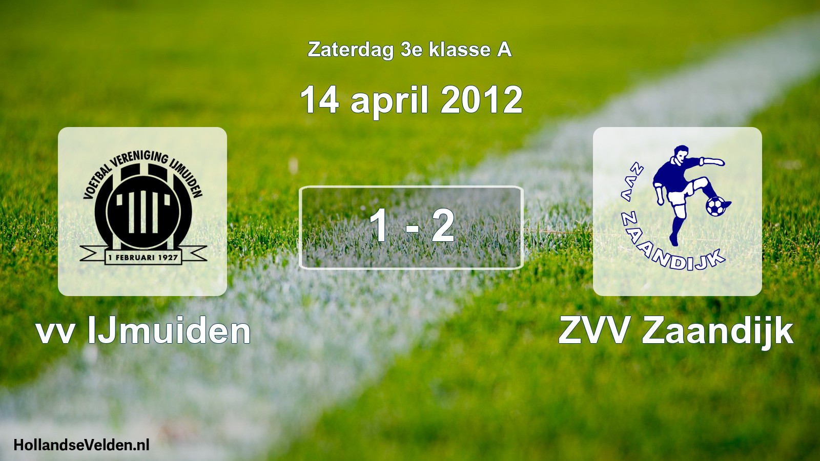 Total number of matches played: vv IJmuiden - ZVV Zaandijk 1 - 2 (14 April 2012)