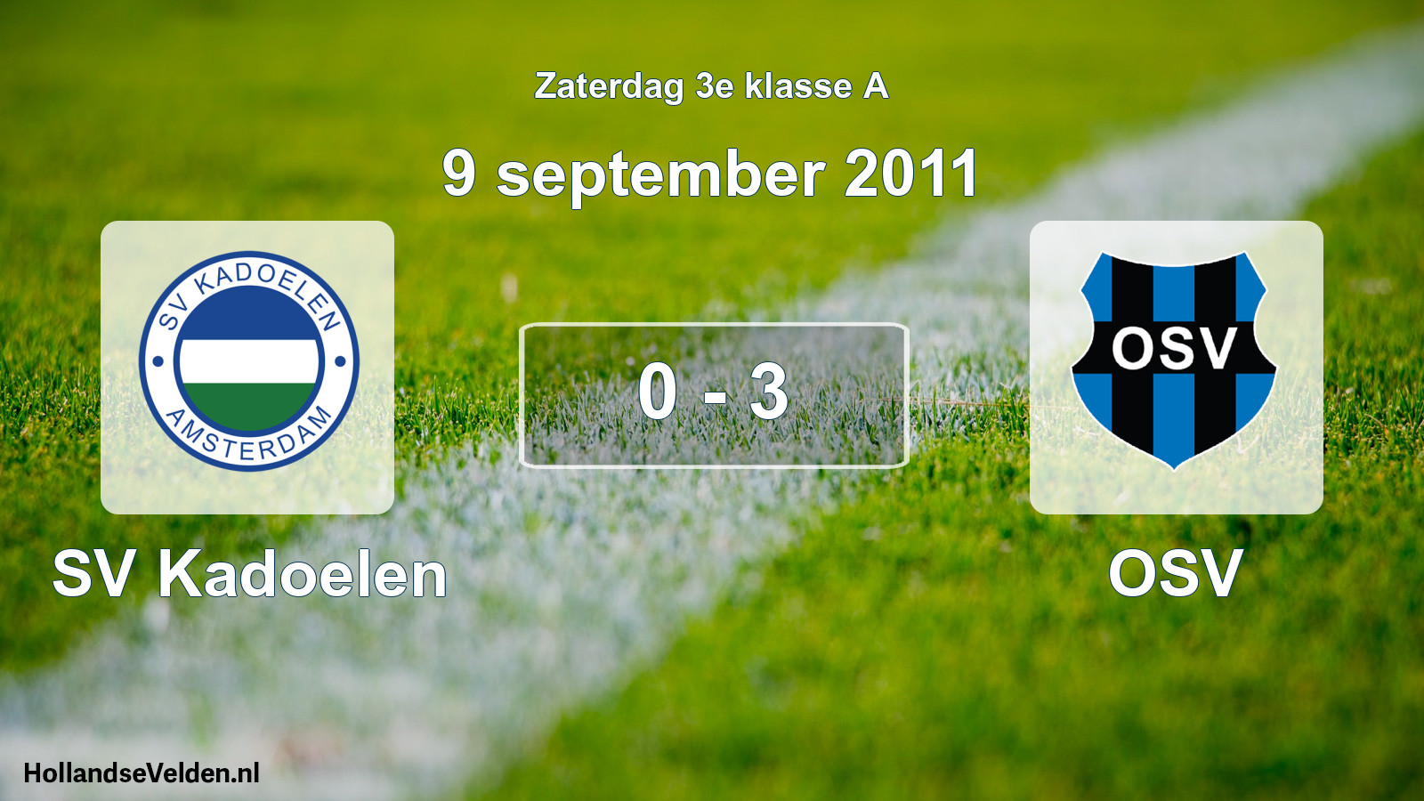 Total number of matches played: SV Kadoelen - OSV 0 - 3 (9 September 2011)