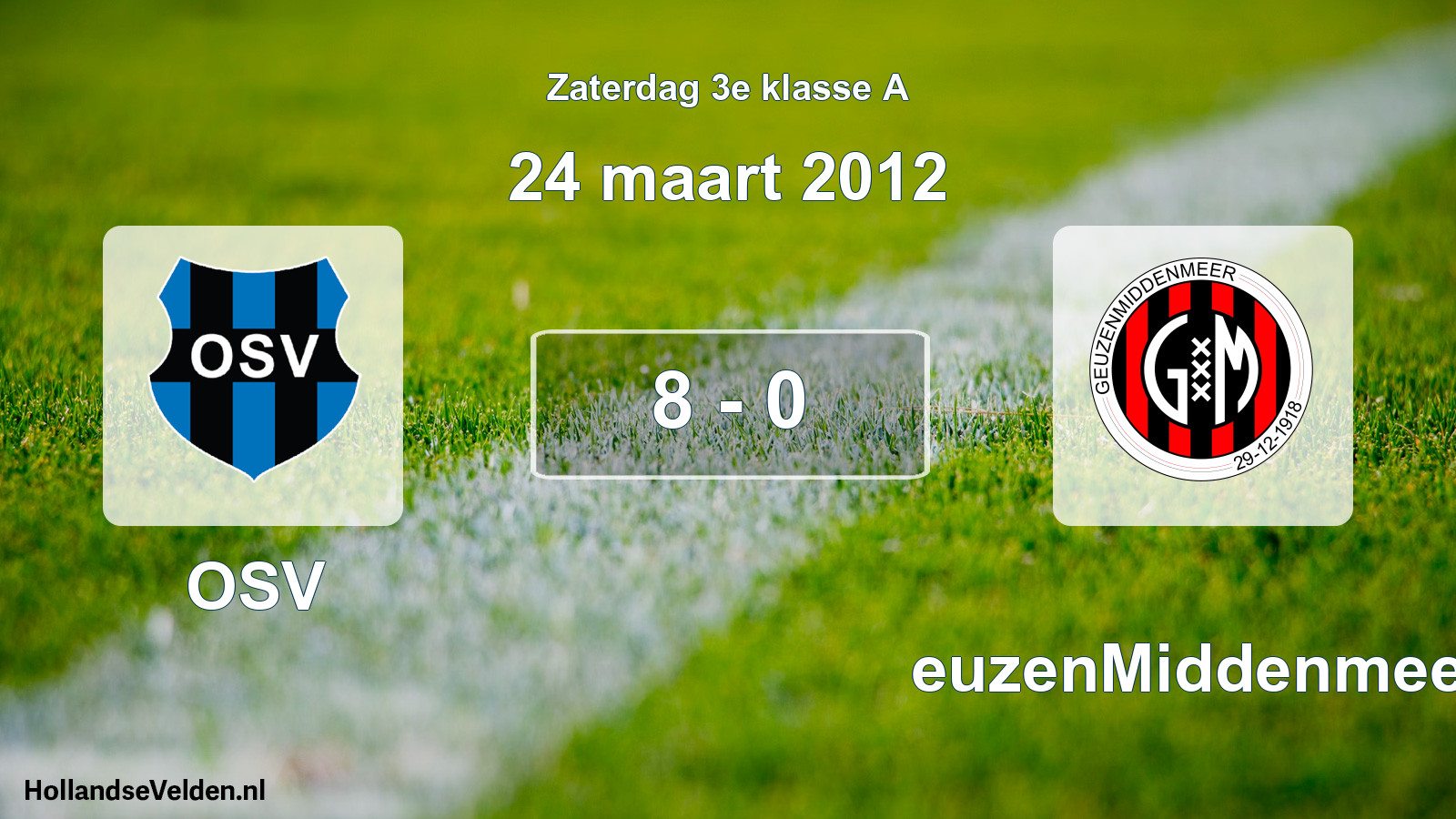 Total number of matches played: OSV - GeuzenMiddenmeer 8 - 0 (24 March 2012)
