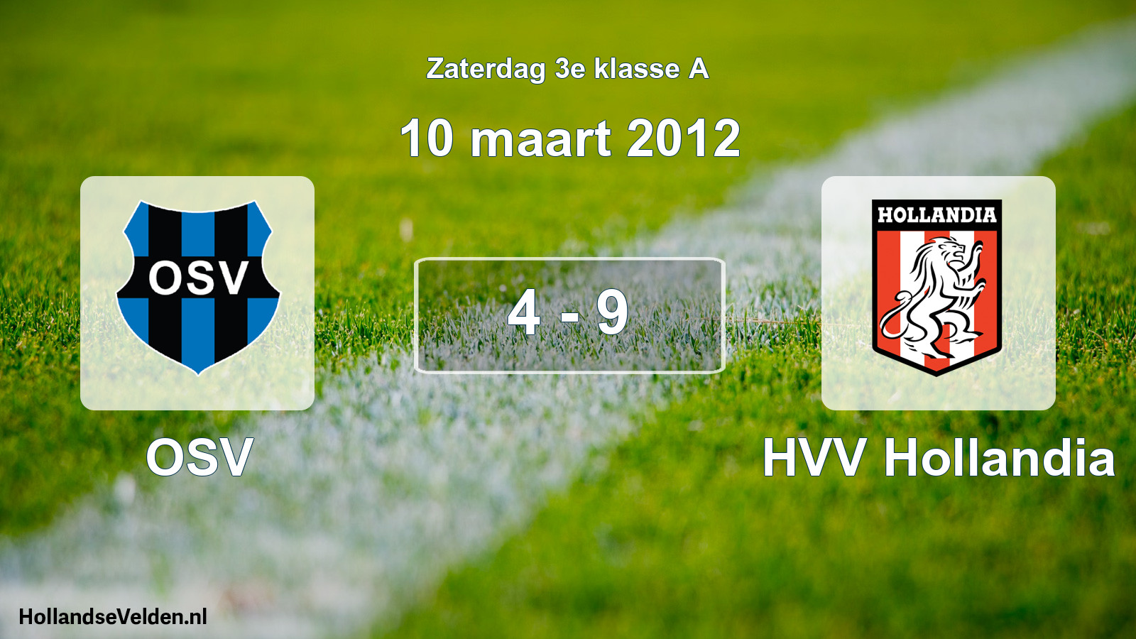 Total number of matches played: OSV - HVV Hollandia 4 - 9 (10 March 2012)