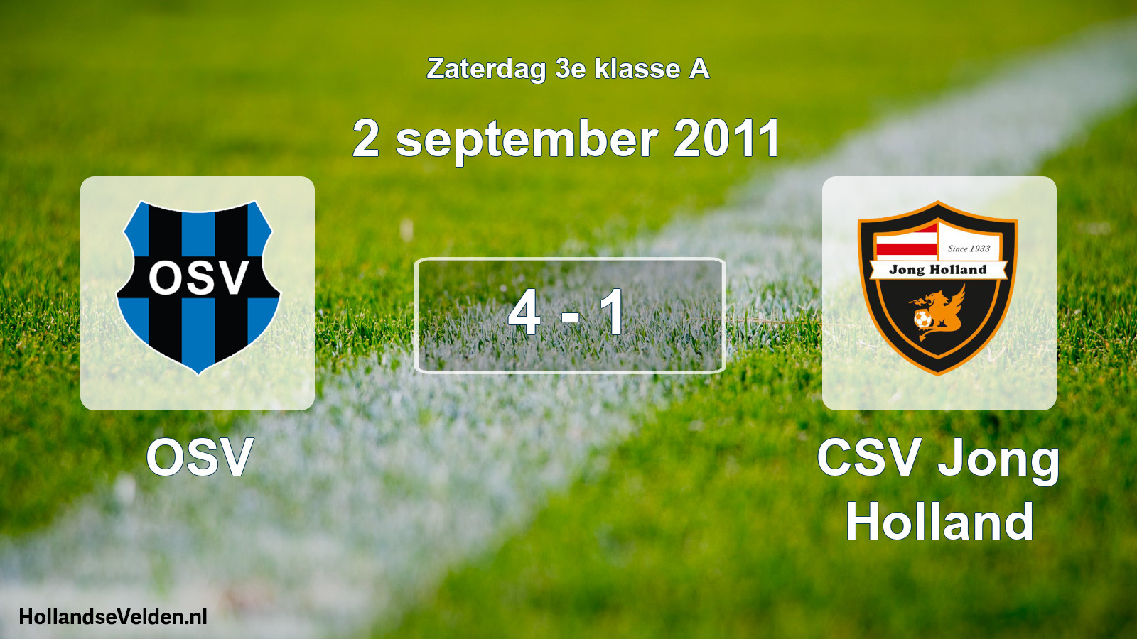 Total number of matches played: OSV - CSV Jong Holland 4 - 1 (2 September 2011)