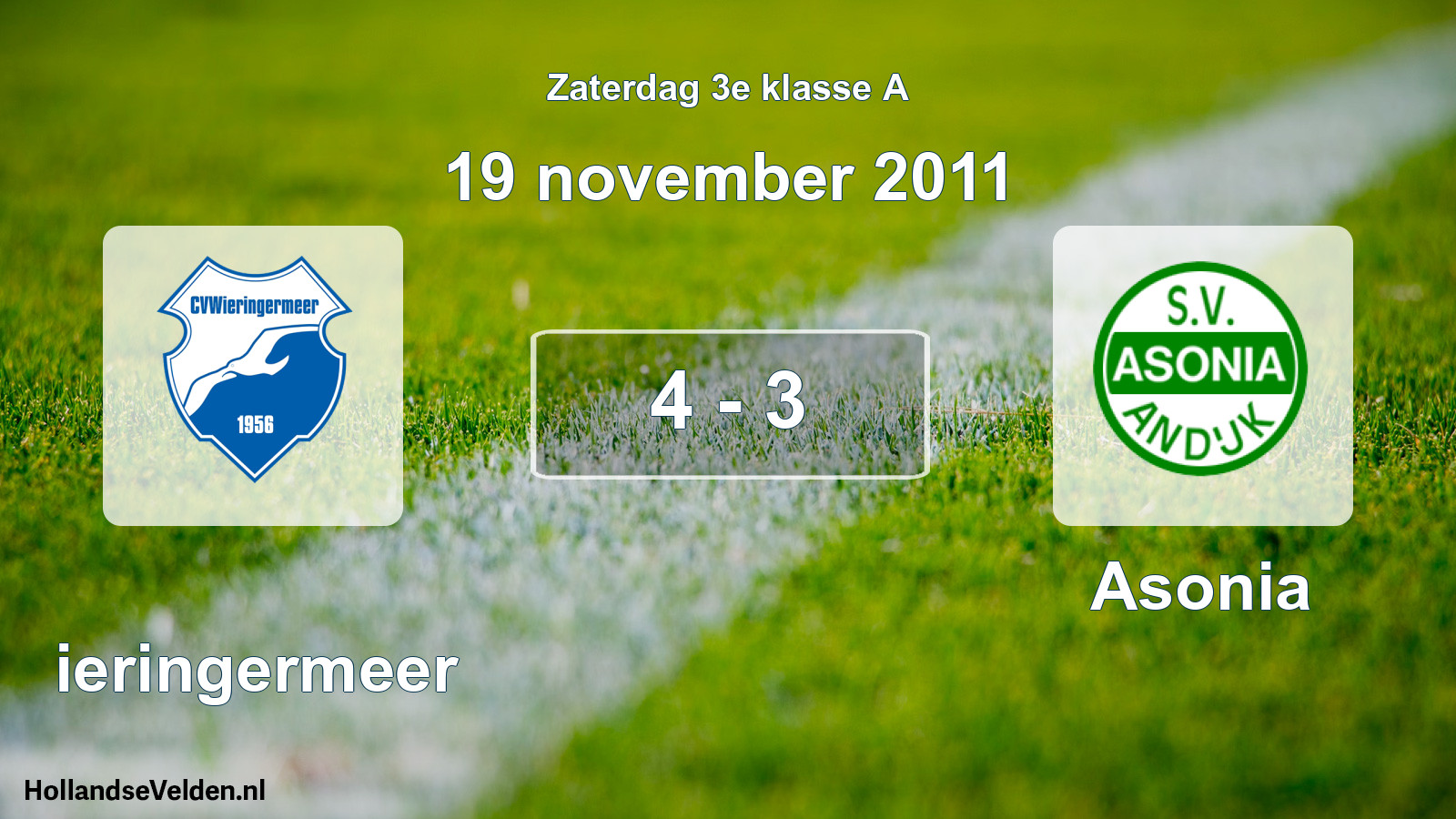 Total number of matches played: Wieringermeer - Asonia 4 - 3 (19 November 2011)