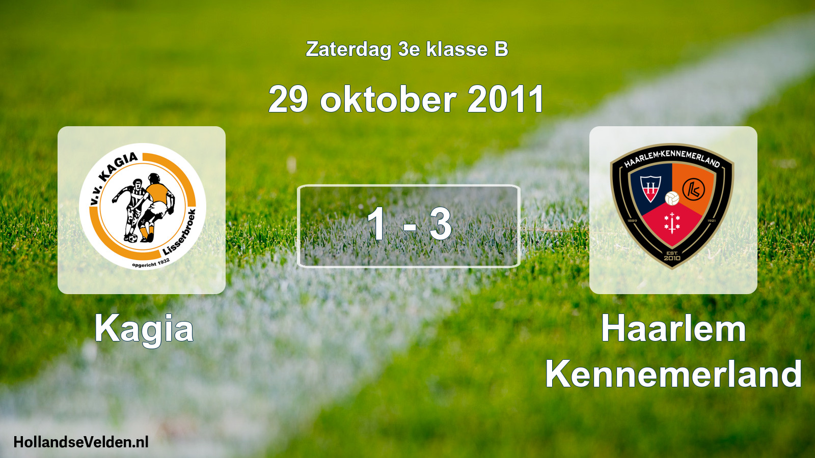 Total number of matches played: Kagia - Haarlem Kennemerland 1 - 3 (29 October 2011)
