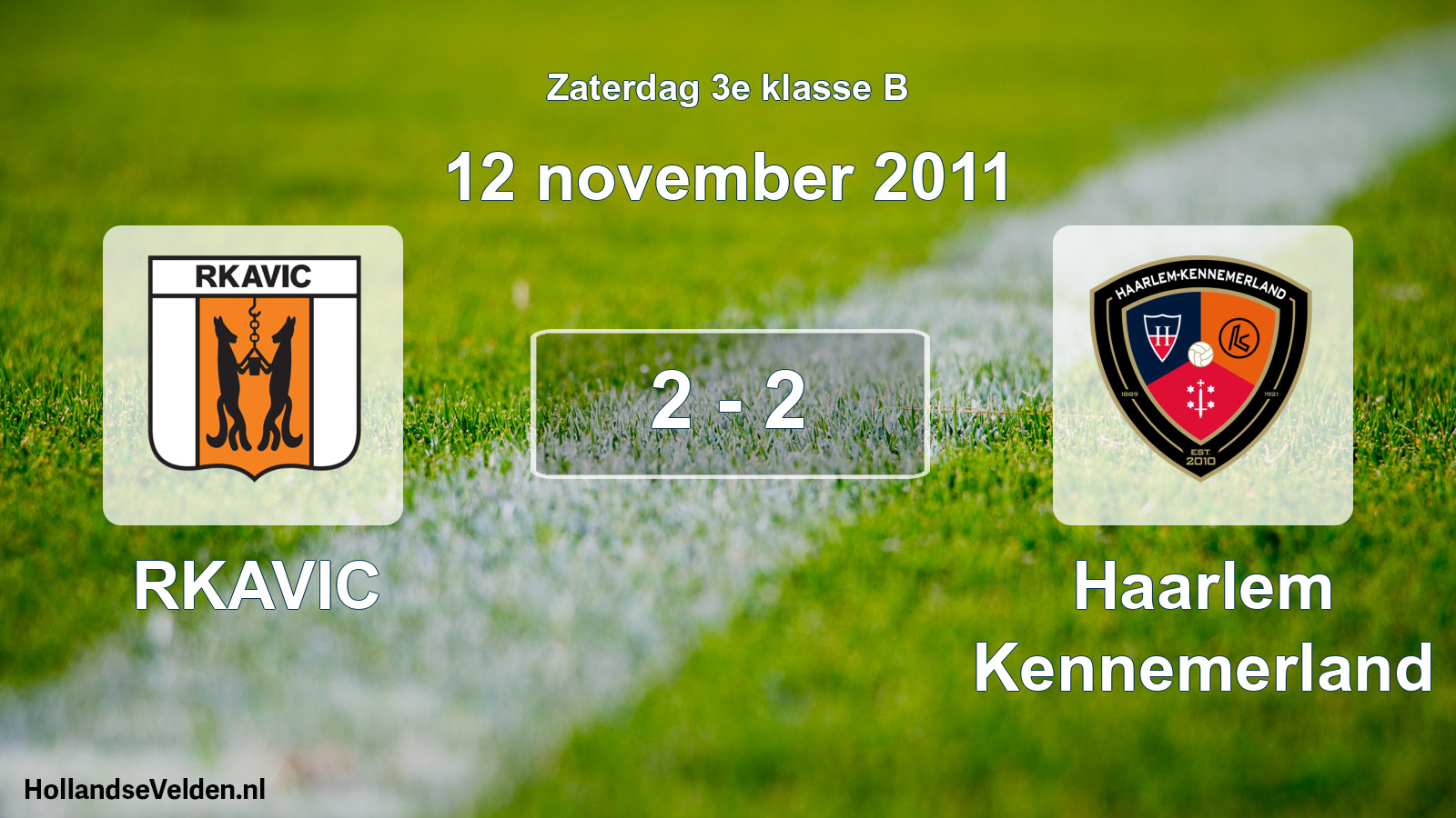 Total number of matches played: RKAVIC - Haarlem Kennemerland 2 - 2 (12 November 2011)