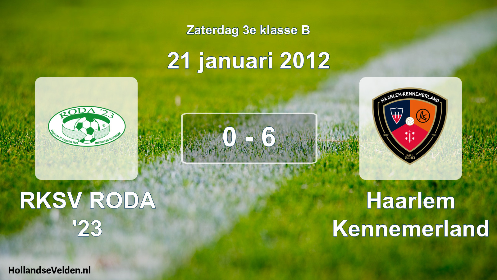 Total number of matches played: RKSV RODA '23 - Haarlem Kennemerland 0 - 6 (21 January 2012)