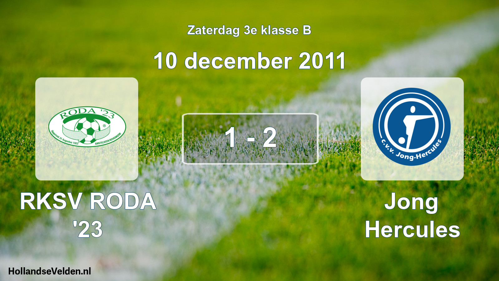 Total number of matches played: RKSV RODA '23 - Jong Hercules 1 - 2 (10 December 2011)