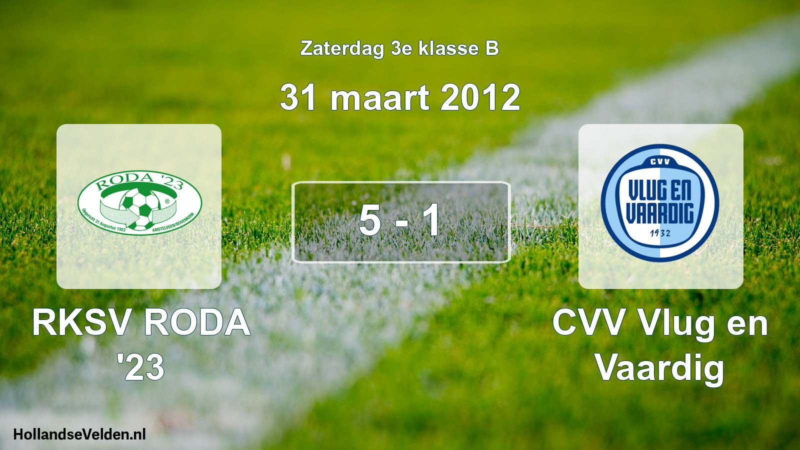 Total number of matches played: RKSV RODA '23 - CVV Vlug en Vaardig 5 - 1 (31 March 2012)