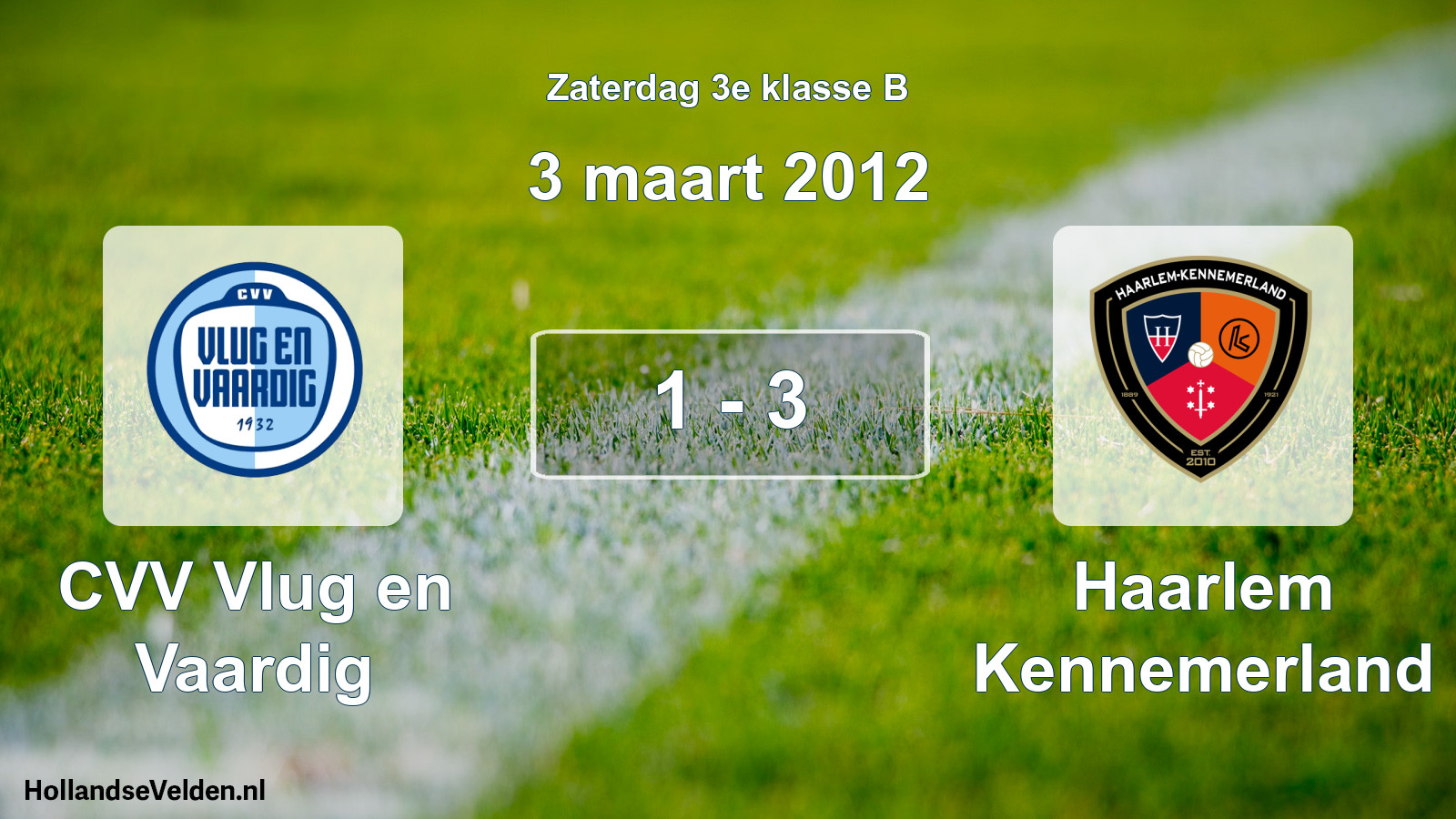Total number of matches played: CVV Vlug en Vaardig - Haarlem Kennemerland 1 - 3 (3 March 2012)
