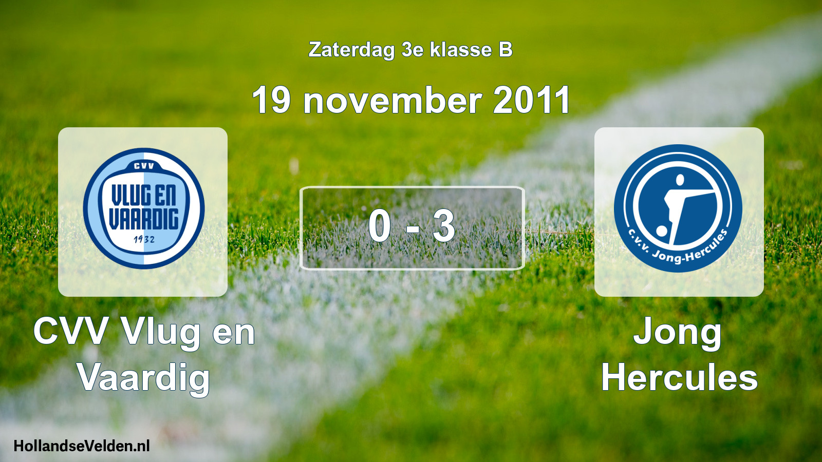 Total number of matches played: CVV Vlug en Vaardig - Jong Hercules 0 - 3 (19 November 2011)