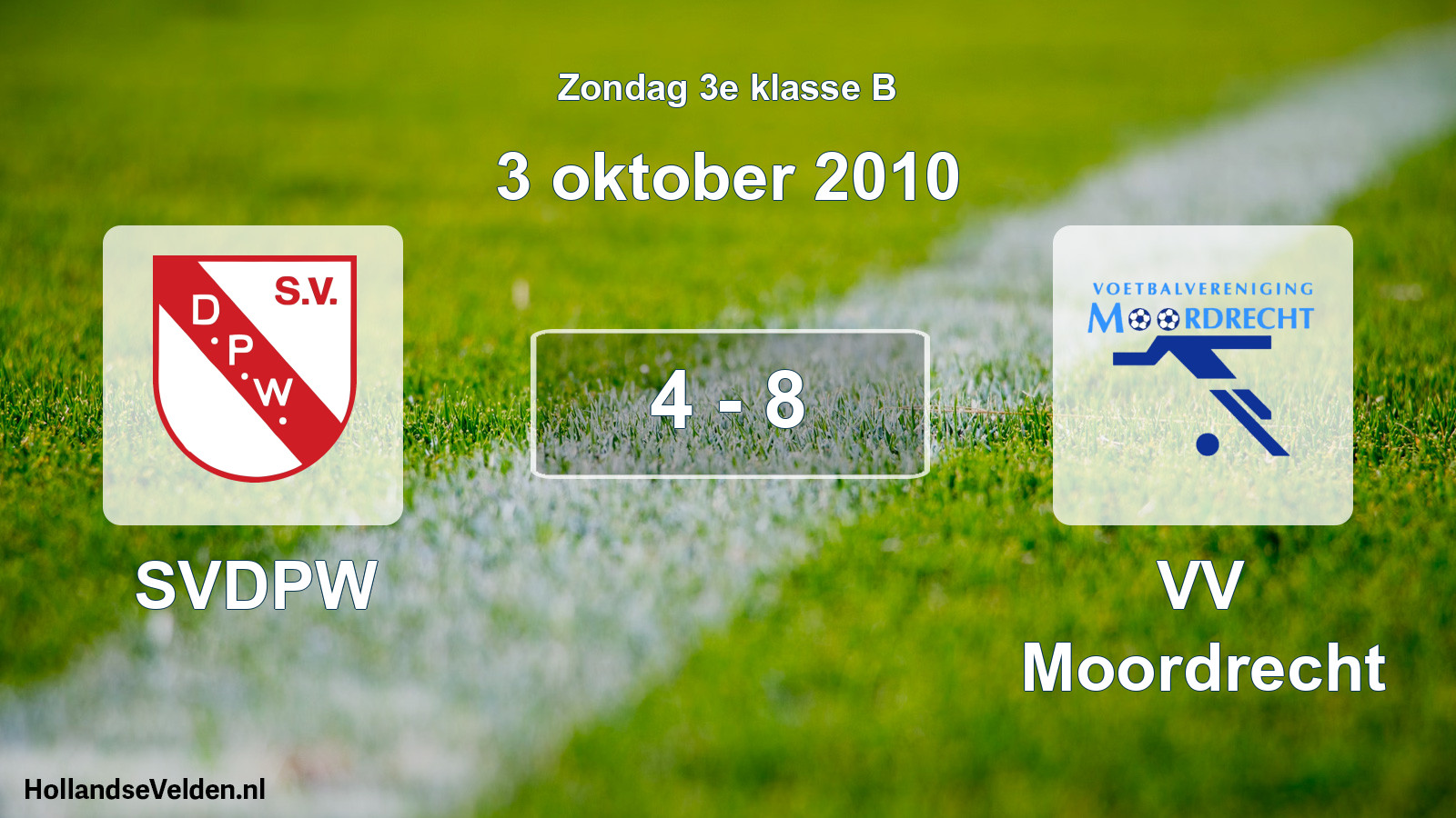Total number of matches played: SVDPW - VV Moordrecht 4 - 8 (3 October 2010)