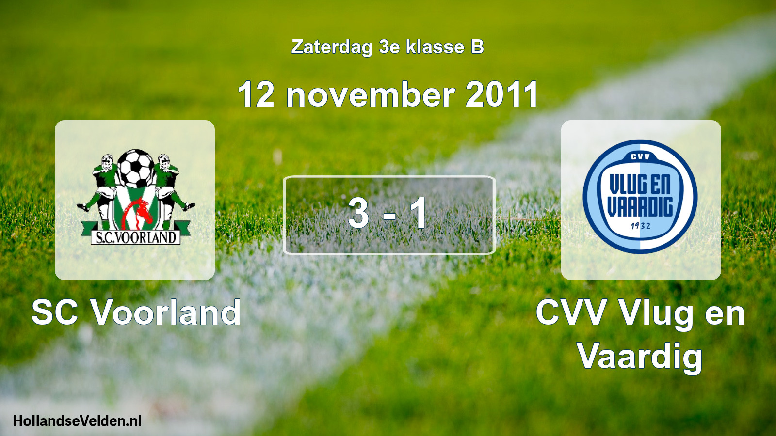 Total number of matches played: SC Voorland - CVV Vlug en Vaardig 3 - 1 (12 November 2011)