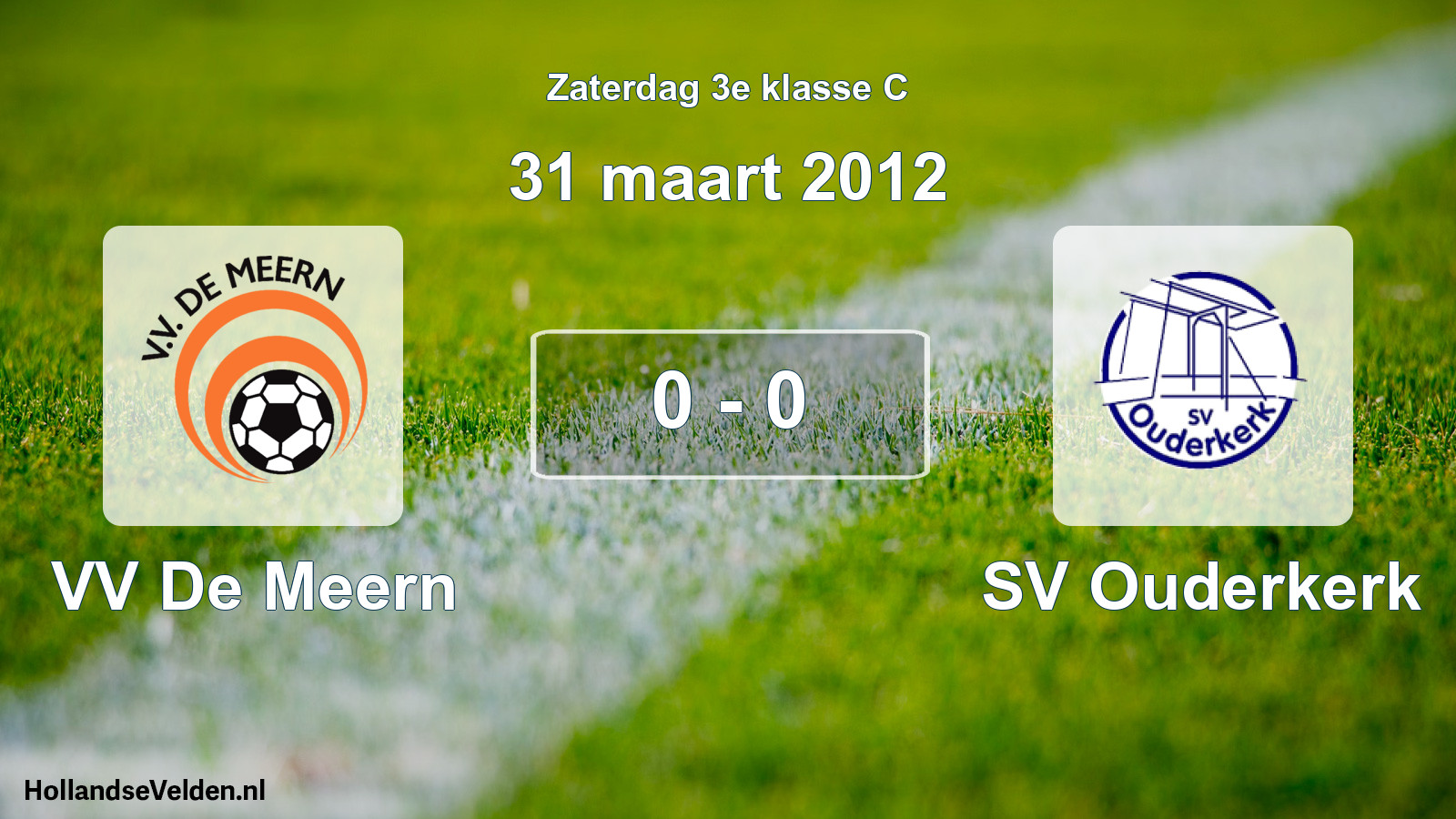 Total number of matches played: VV De Meern - SV Ouderkerk 0 - 0 (31 March 2012)