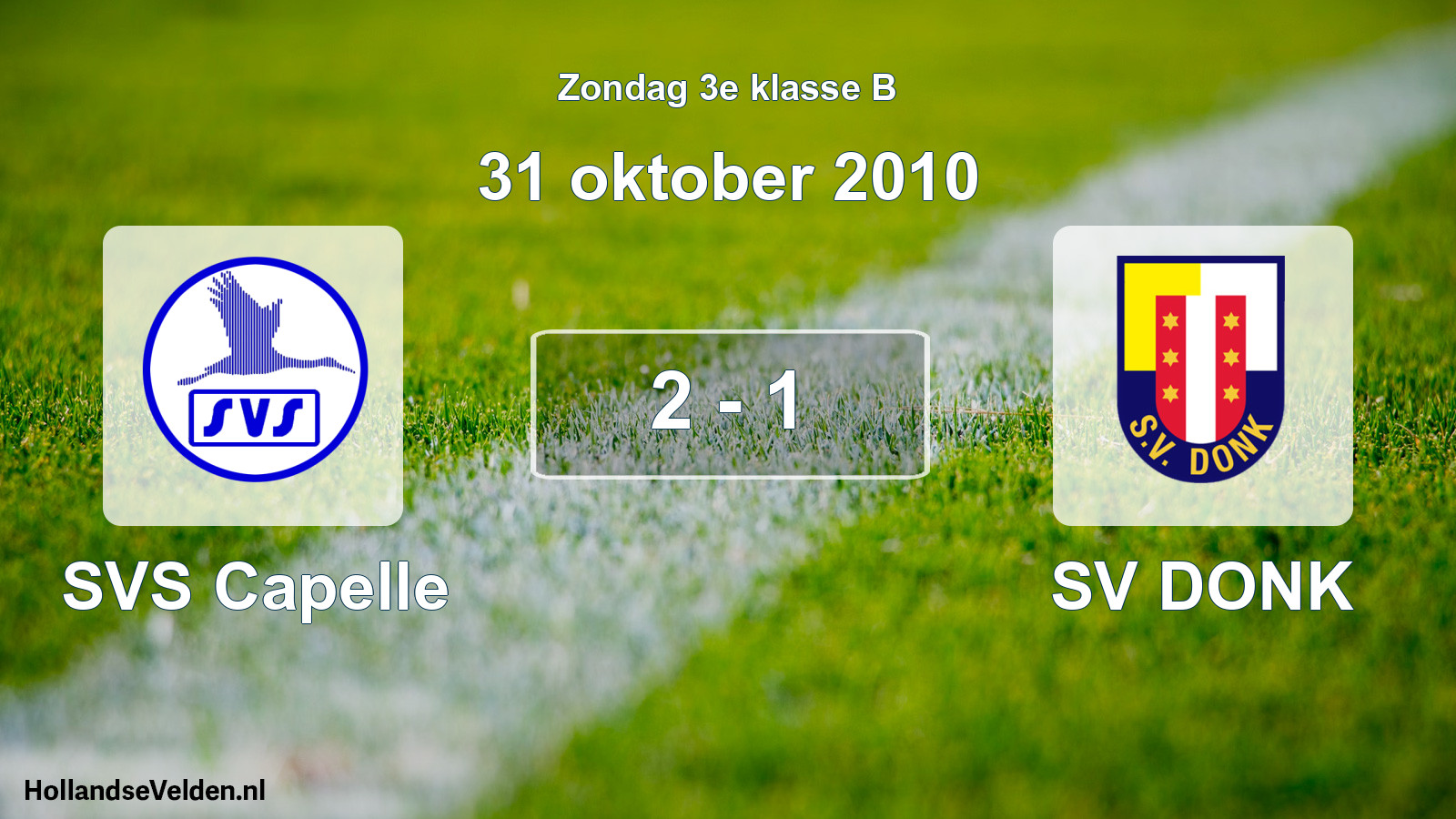 Total number of matches played: SVS Capelle - SV DONK 2 - 1 (31 October 2010)