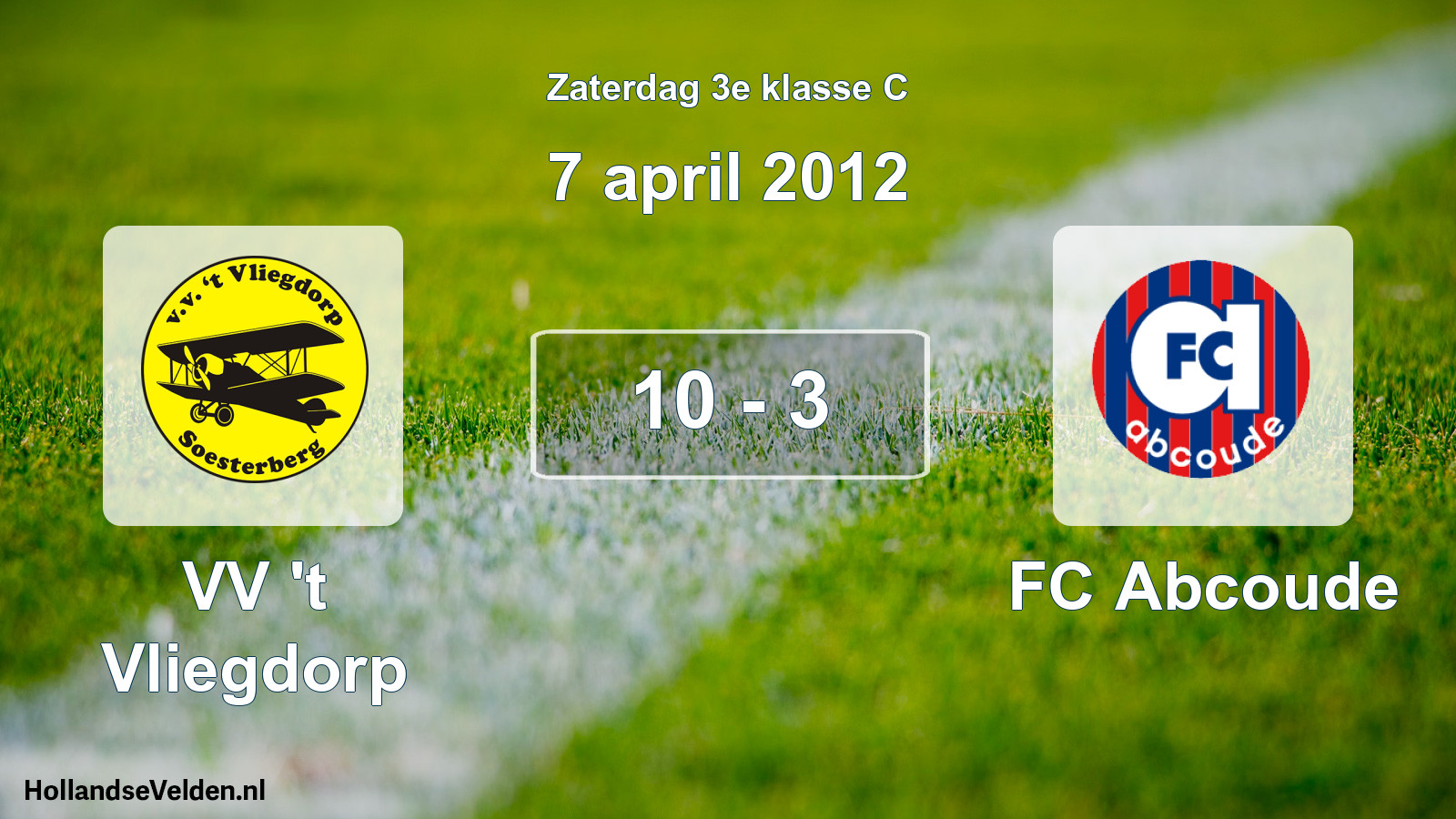 Total number of matches played: VV 't Vliegdorp - FC Abcoude 10 - 3 (7 April 2012)