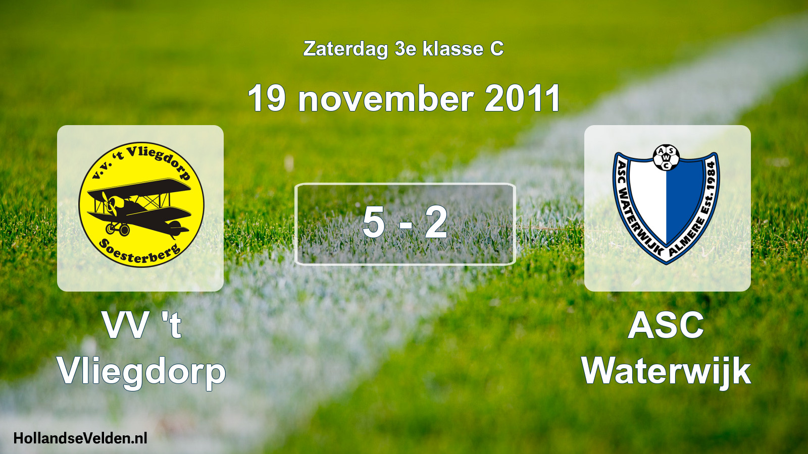 Total number of matches played: VV 't Vliegdorp - ASC Waterwijk 5 - 2 (19 November 2011)