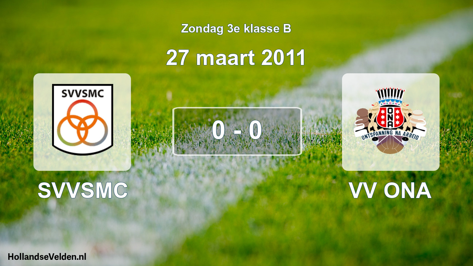 Total number of matches played: SVVSMC - VV ONA 0 - 0 (27 March 2011)