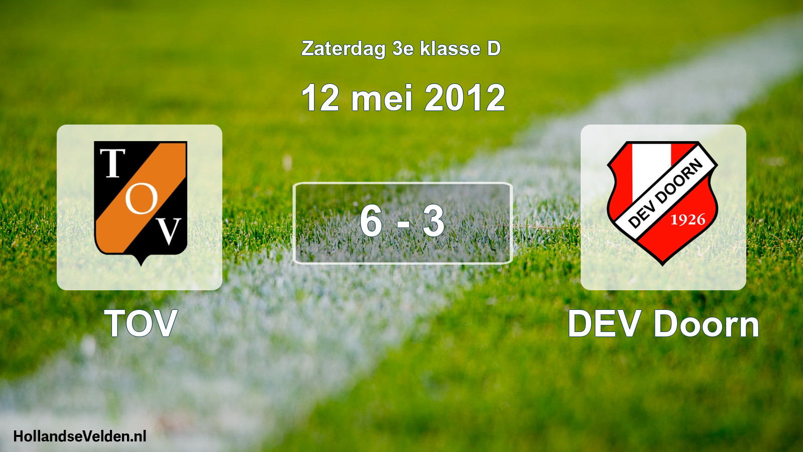 Total number of matches played: TOV - DEV Doorn 6 - 3 (12 May 2012)