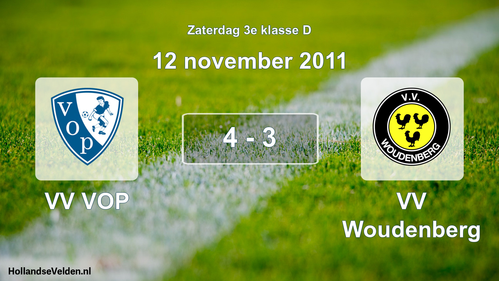 Total number of matches played: VV VOP - VV Woudenberg 4 - 3 (12 November 2011)