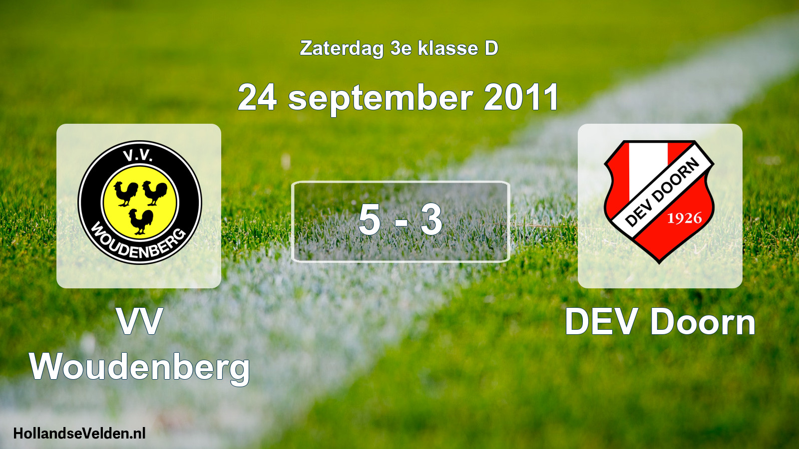 Total number of matches played: VV Woudenberg - DEV Doorn 5 - 3 (24 September 2011)