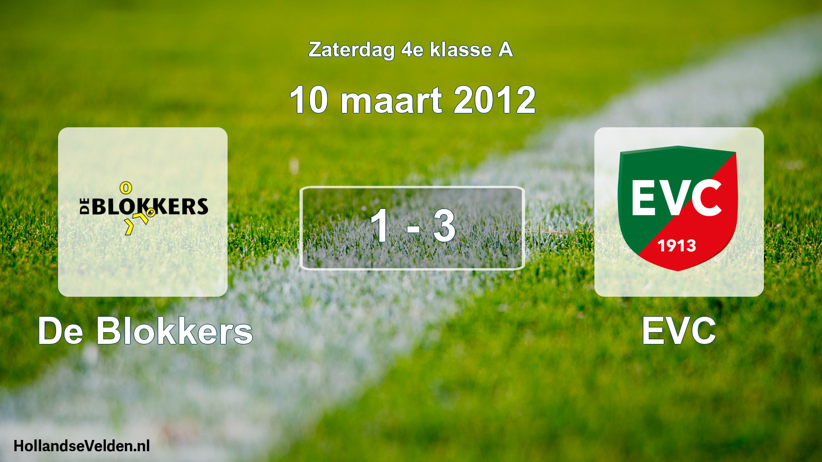 Total number of matches played: De Blokkers - EVC 1 - 3 (10 March 2012)
