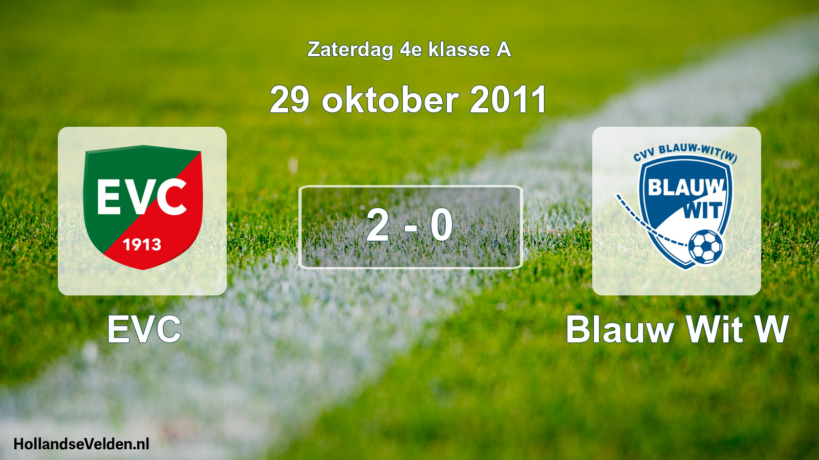 Total number of matches played: EVC - Blauw Wit W 2 - 0 (29 October 2011)