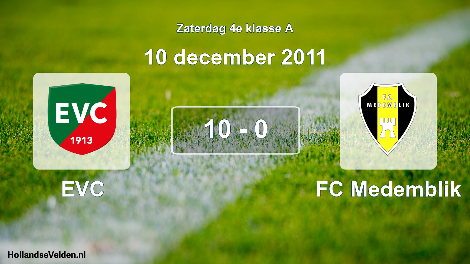 Total number of matches played: EVC - FC Medemblik 10 - 0 (10 December 2011)