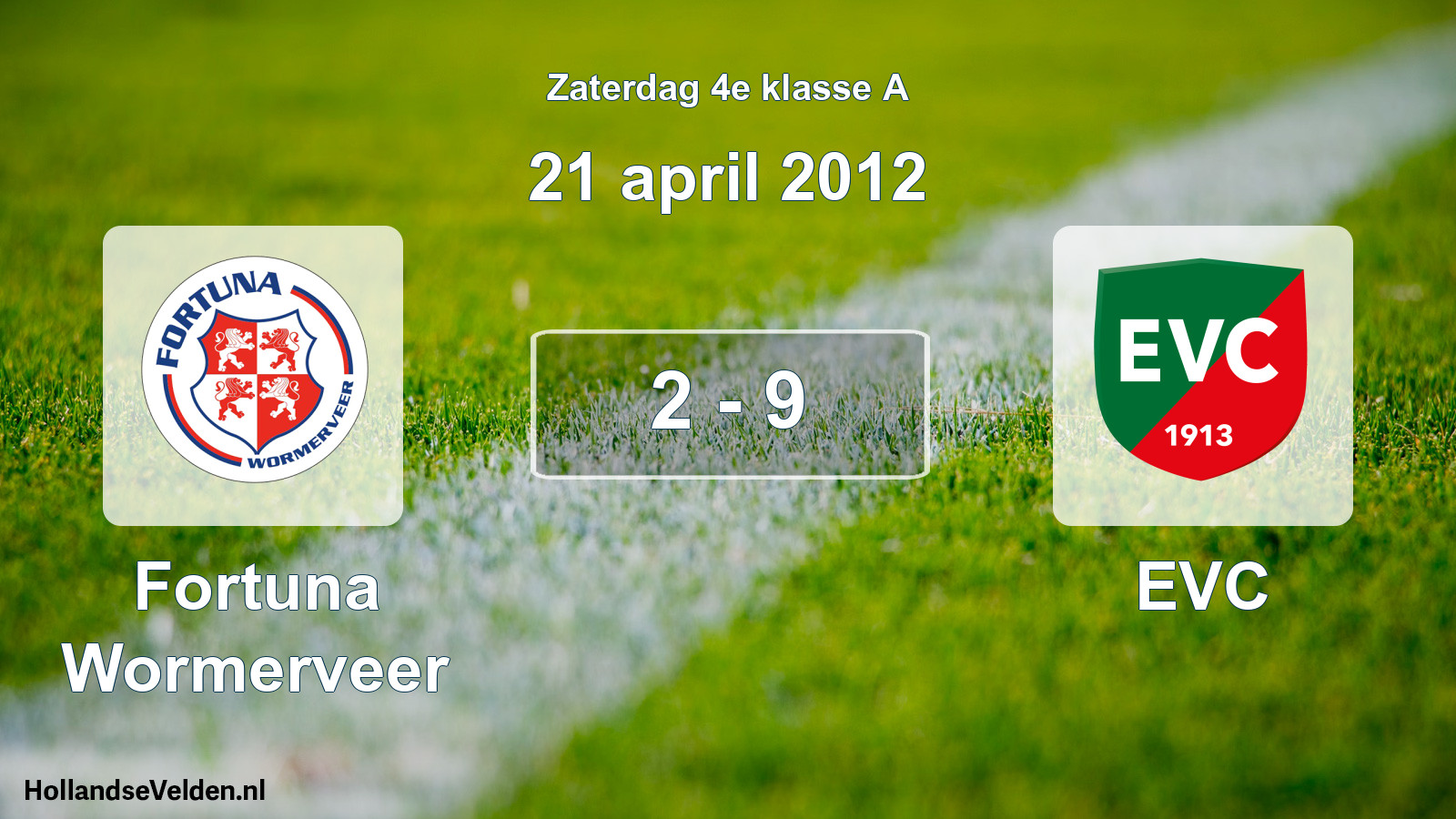 Total number of matches played: Fortuna Wormerveer - EVC 2 - 9 (21 April 2012)