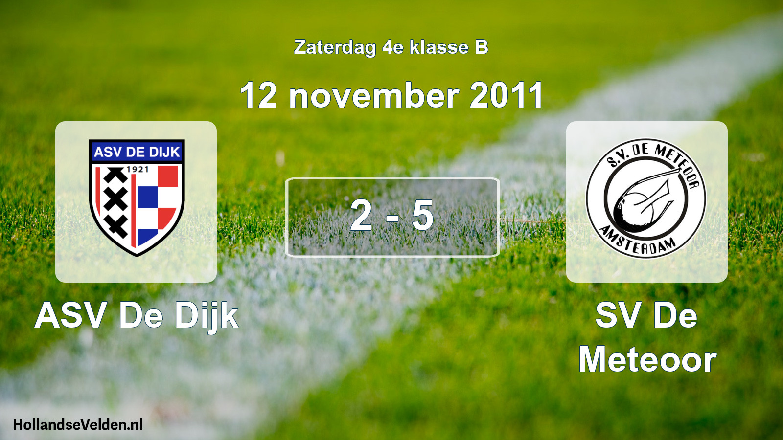 Total number of matches played: ASV De Dijk - SV De Meteoor 2 - 5 (12 November 2011)
