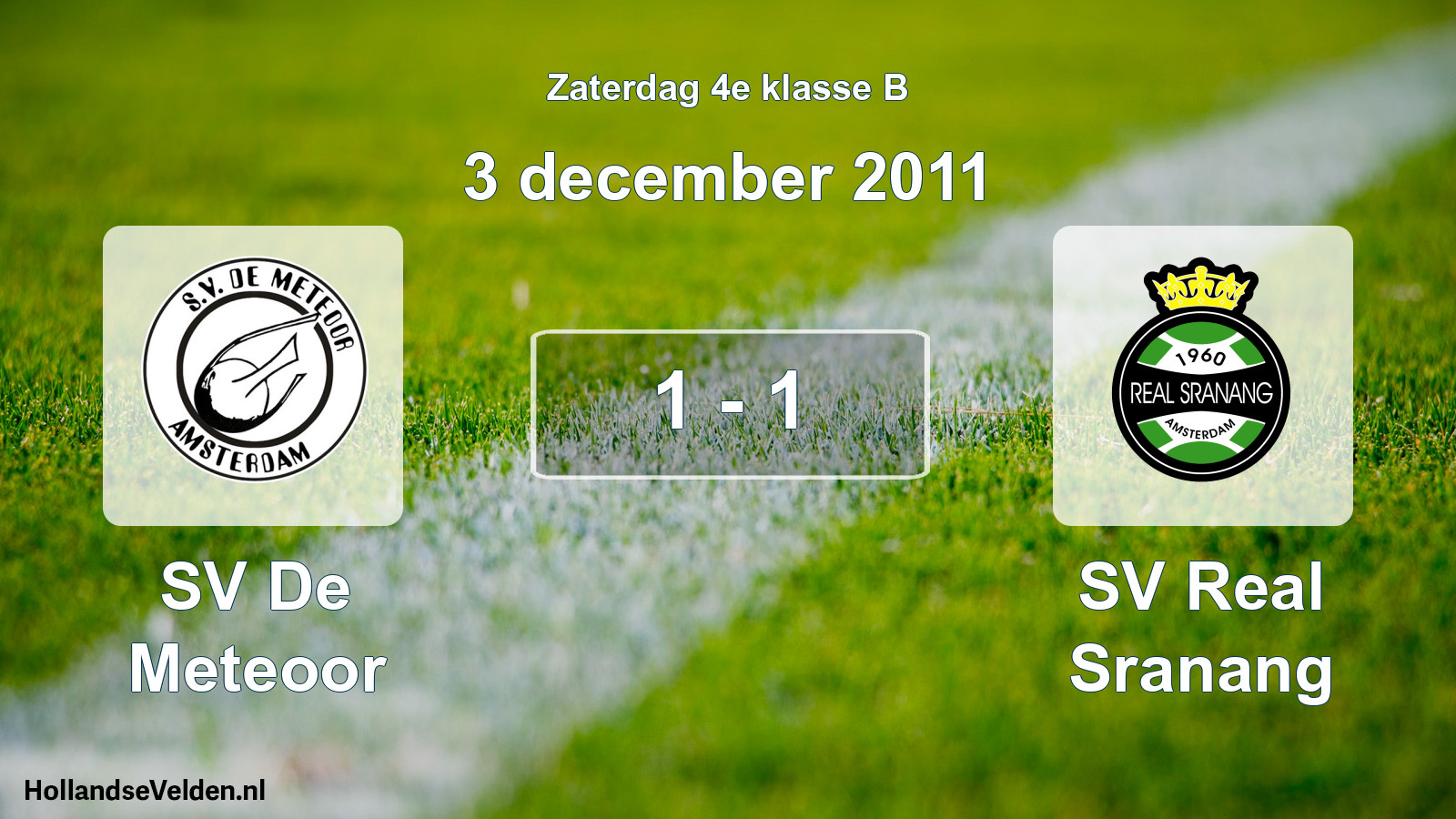 Total number of matches played: SV De Meteoor - SV Real Sranang 1 - 1 (3 December 2011)