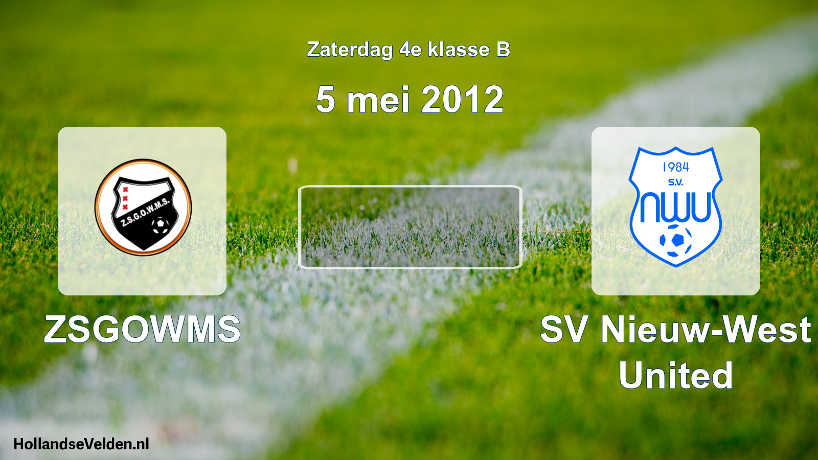Scheduled Match: ZSGOWMS - SV Nieuw-West United (5 May 2012)