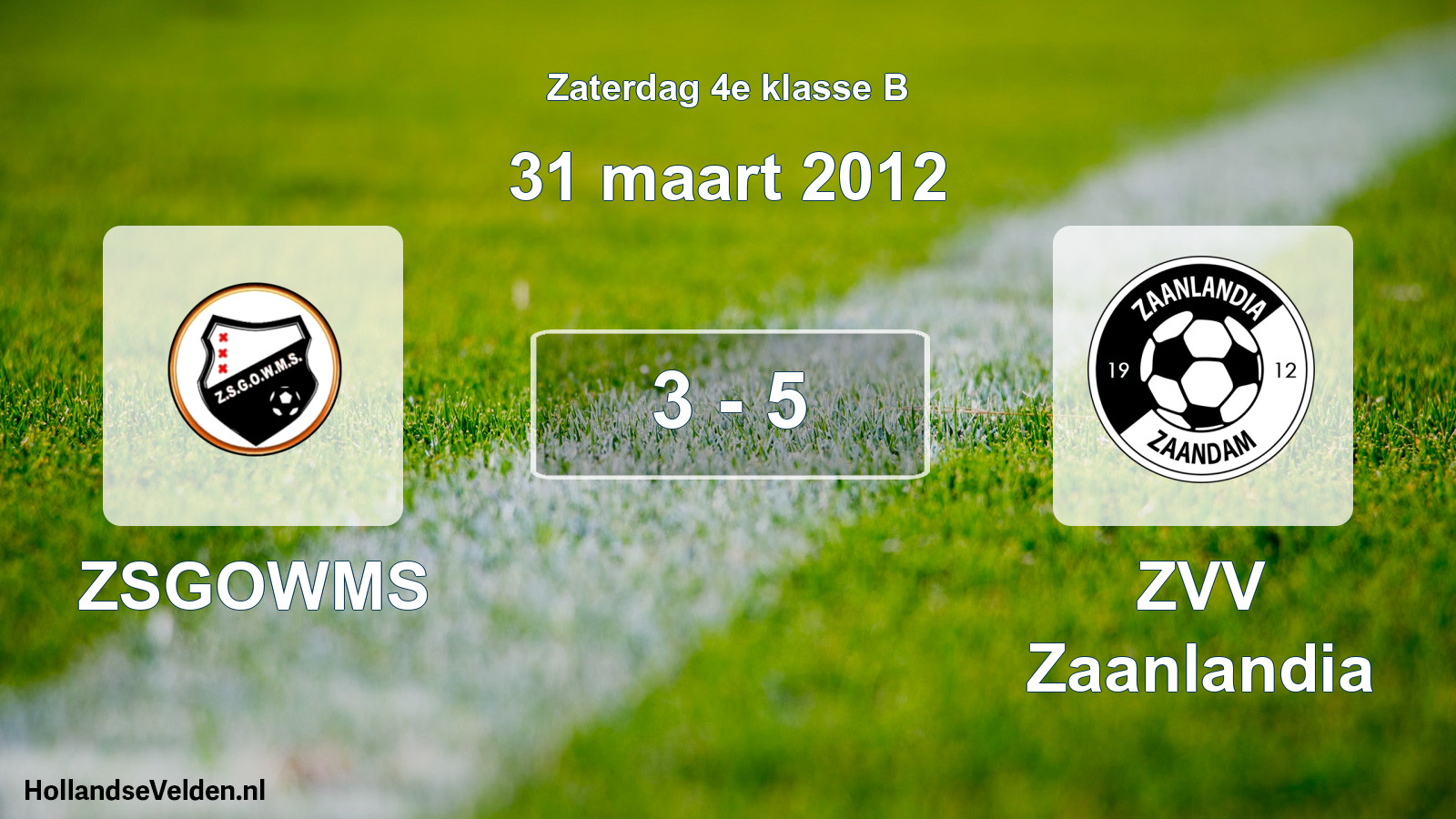Total number of matches played: ZSGOWMS - ZVV Zaanlandia 3 - 5 (31 March 2012)