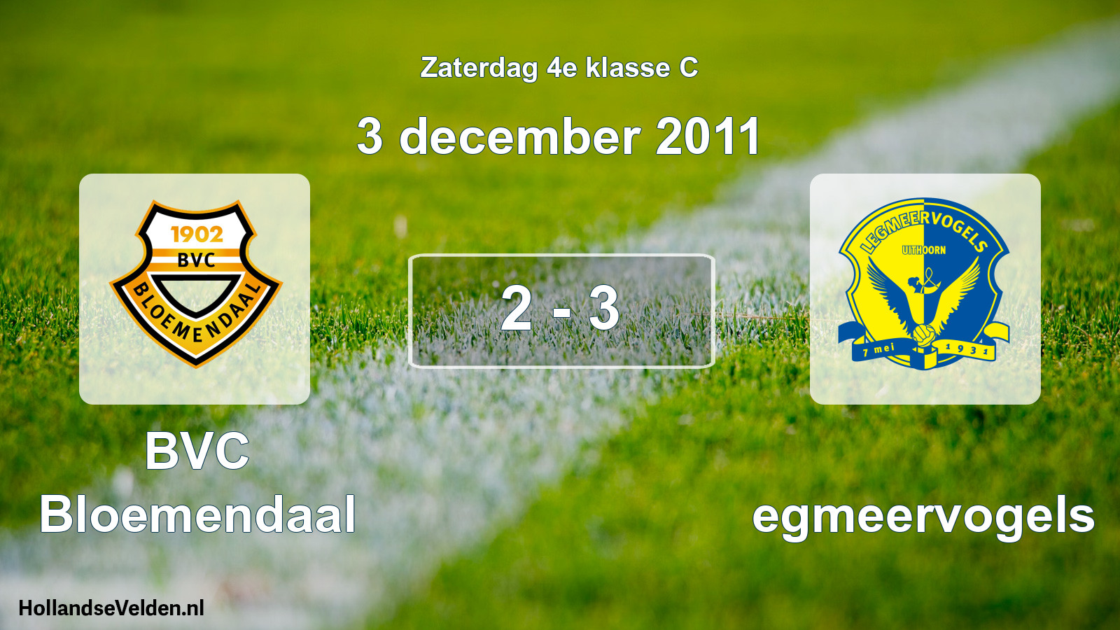 Total number of matches played: BVC Bloemendaal - Legmeervogels 2 - 3 (3 December 2011)