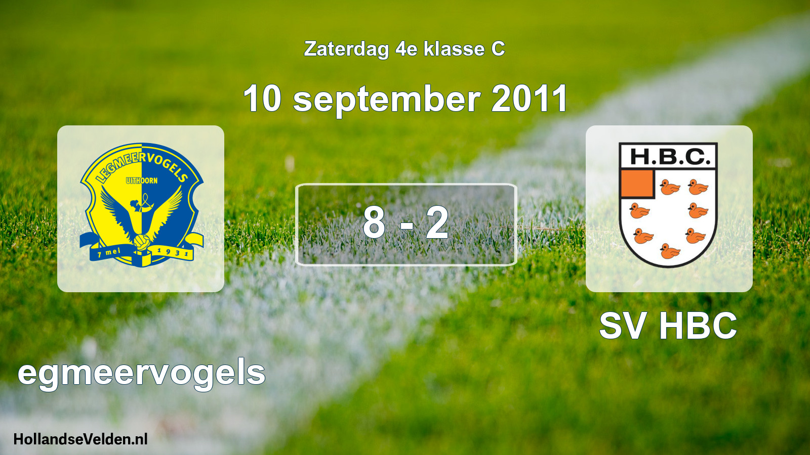 Total number of matches played: Legmeervogels - SV HBC 8 - 2 (10 September 2011)