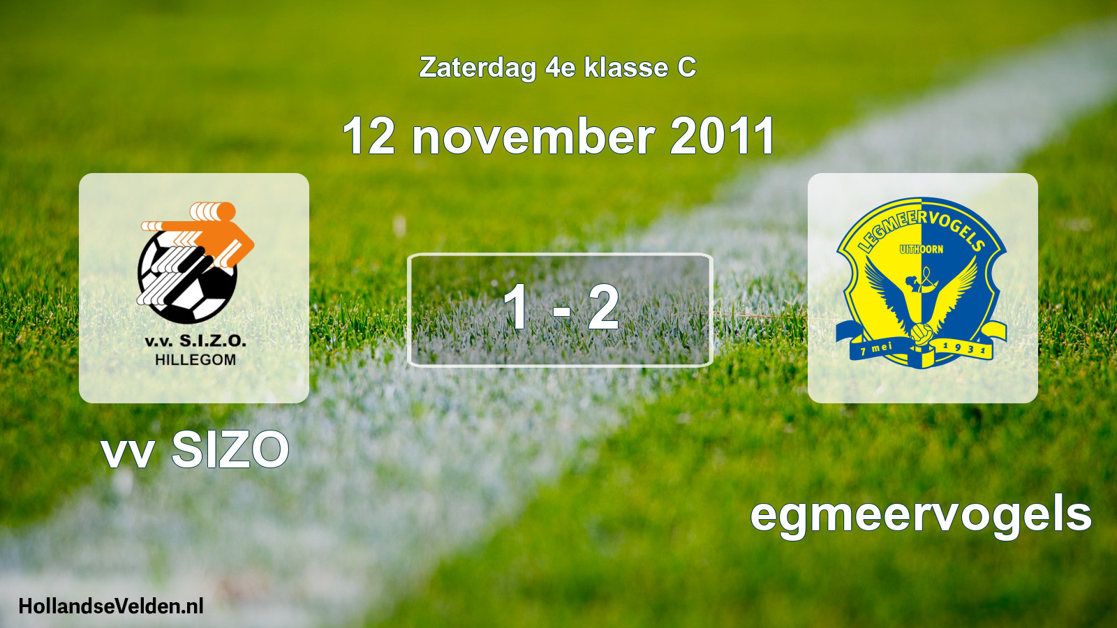 Total number of matches played: vv SIZO - Legmeervogels 1 - 2 (12 November 2011)