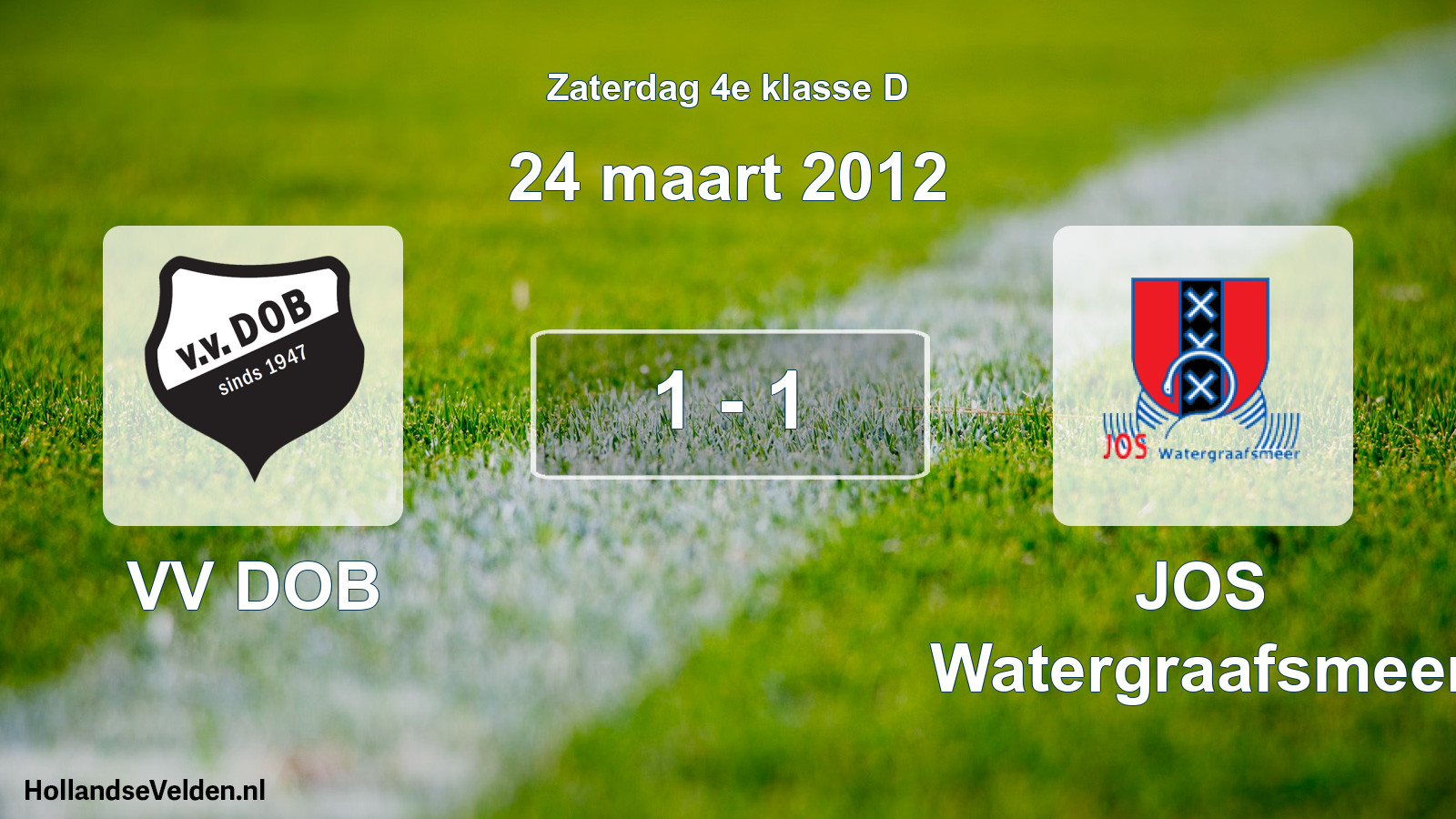 Total number of matches played: VV DOB - JOS Watergraafsmeer 1 - 1 (24 March 2012)