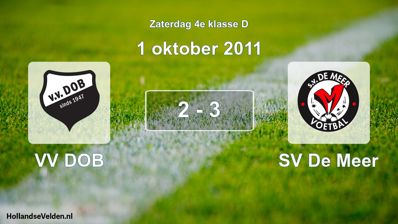 Total number of matches played: VV DOB - SV De Meer 2 - 3 (1 October 2011)