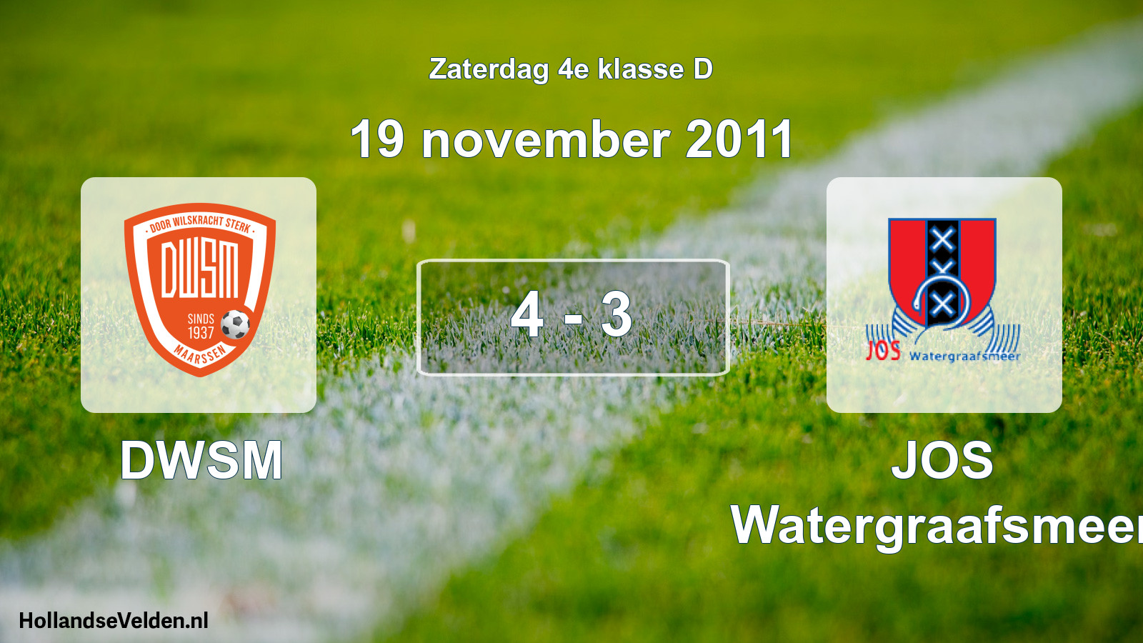 Total number of matches played: DWSM - JOS Watergraafsmeer 4 - 3 (19 November 2011)