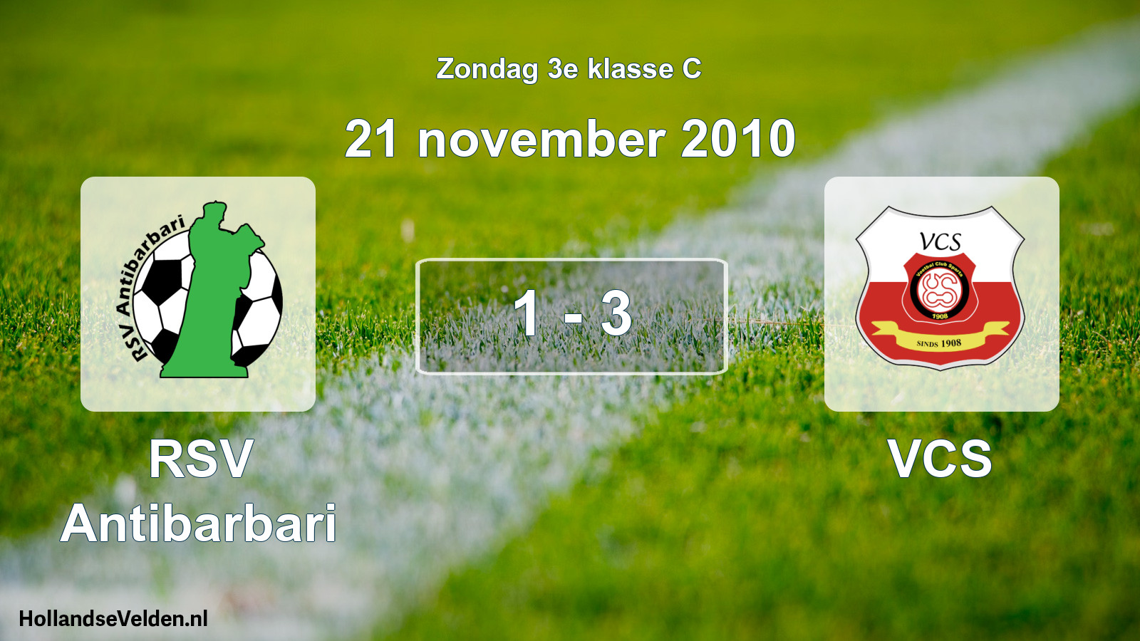 Total number of matches played: RSV Antibarbari - VCS 1 - 3 (21 November 2010)