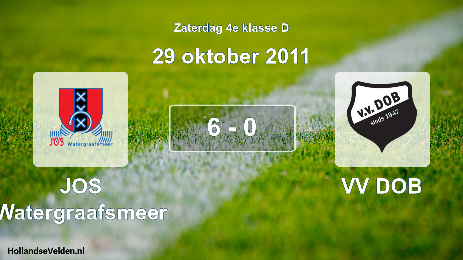 Total number of matches played: JOS Watergraafsmeer - VV DOB 6 - 0 (29 October 2011)