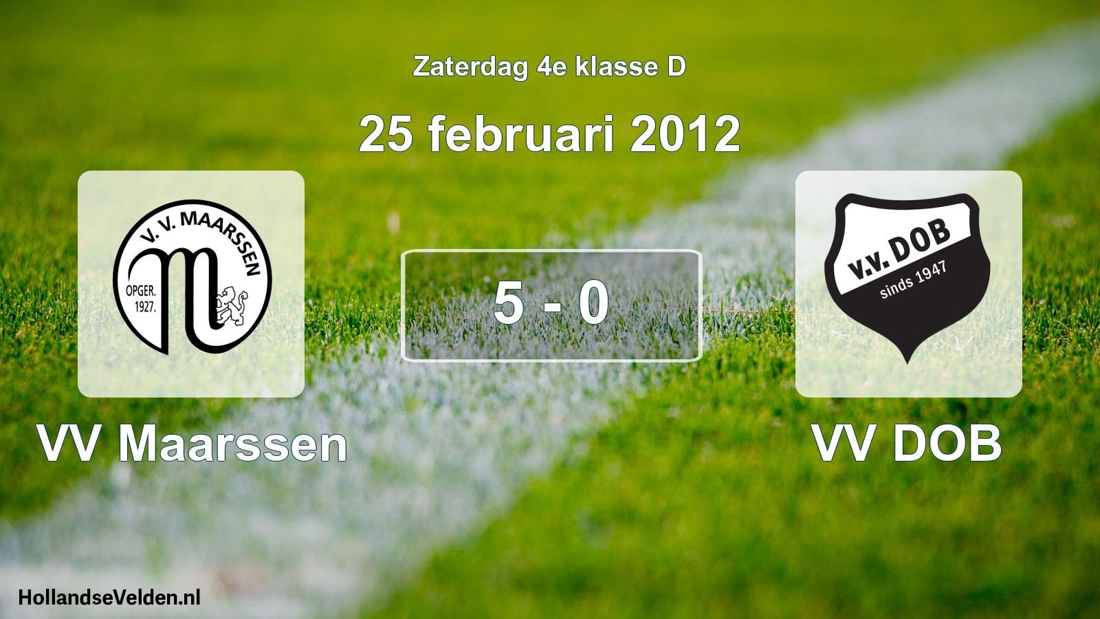 Total number of matches played: VV Maarssen - VV DOB 5 - 0 (25 February 2012)