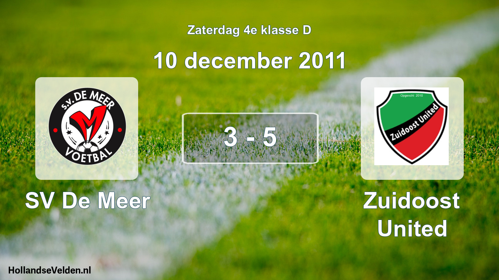 Total number of matches played: SV De Meer - Zuidoost United 3 - 5 (10 December 2011)