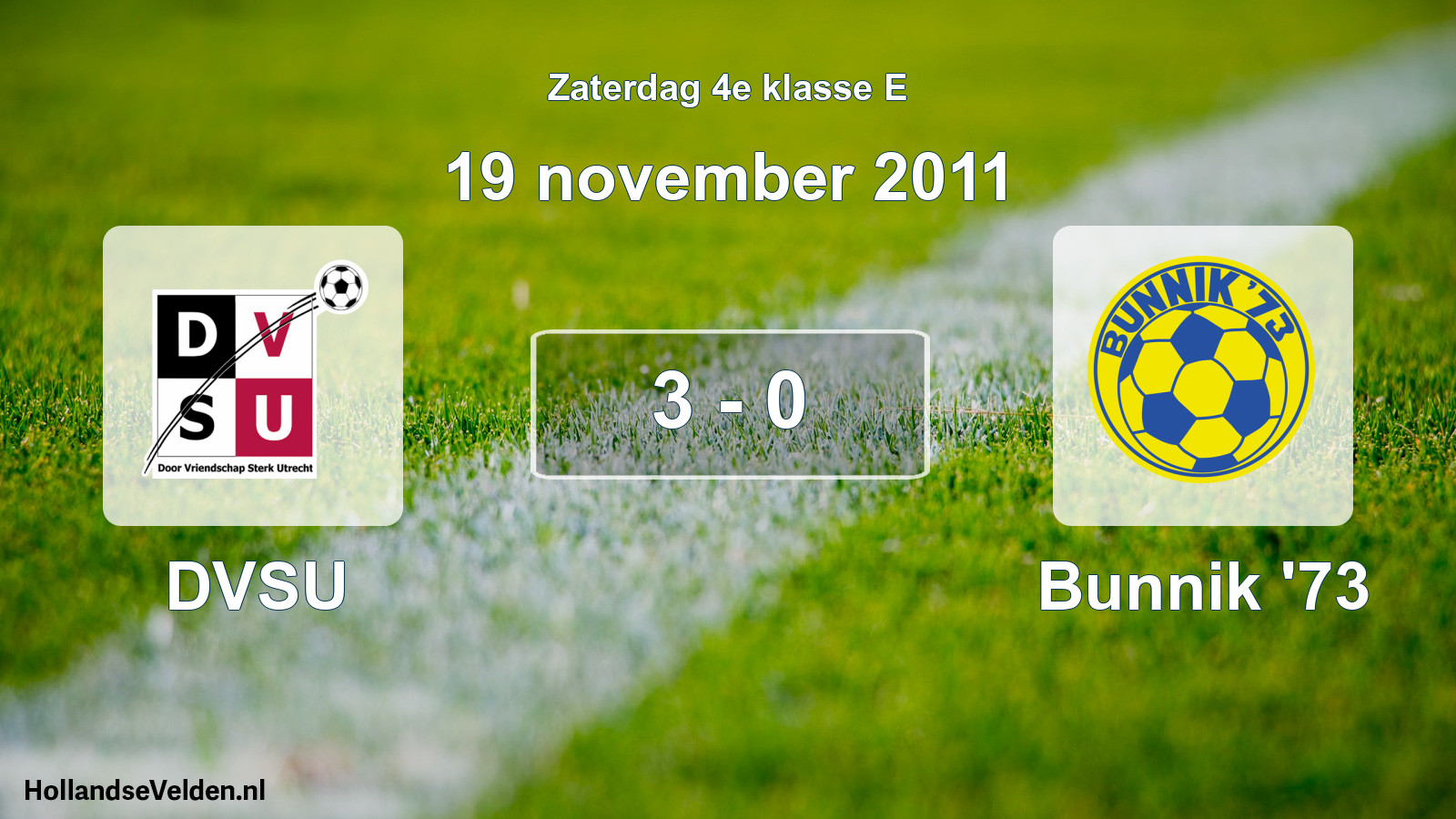 Total number of matches played: DVSU - Bunnik '73 3 - 0 (19 November 2011)