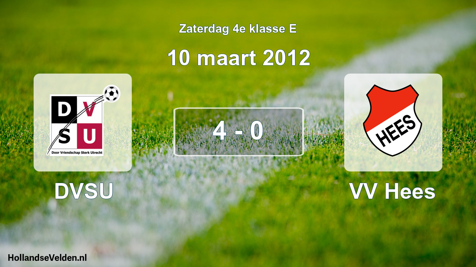 Total number of matches played: DVSU - VV Hees 4 - 0 (10 March 2012)