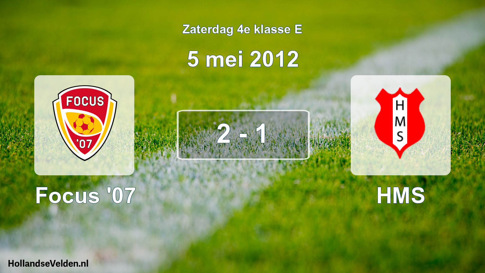 Total number of matches played: Focus '07 - HMS 2 - 1 (5 May 2012)