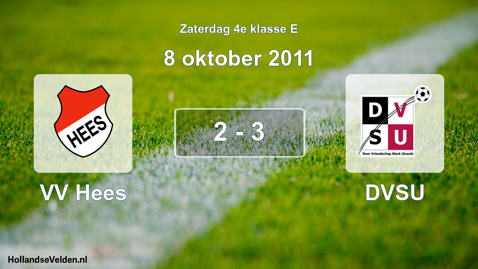 Total number of matches played: VV Hees - DVSU 2 - 3 (8 October 2011)