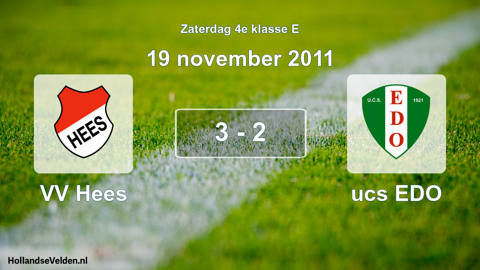 Total number of matches played: VV Hees - ucs EDO 3 - 2 (19 November 2011)